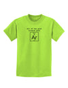 All of the Good Science Puns Argon Childrens T-Shirt-Childrens T-Shirt-TooLoud-Lime-Green-X-Small-Davson Sales
