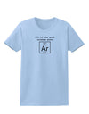 All of the Good Science Puns Argon Womens T-Shirt-Womens T-Shirt-TooLoud-Light-Blue-X-Small-Davson Sales