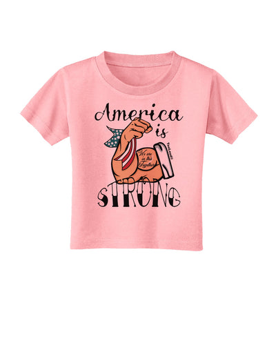 America is Strong We will Overcome This Toddler T-Shirt-Toddler T-shirt-TooLoud-Candy-Pink-2T-Davson Sales