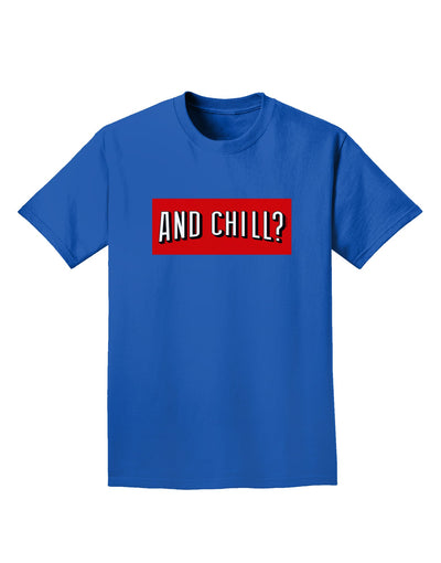 And Chill Adult Dark T-Shirt-Mens T-Shirt-TooLoud-Royal-Blue-Small-Davson Sales