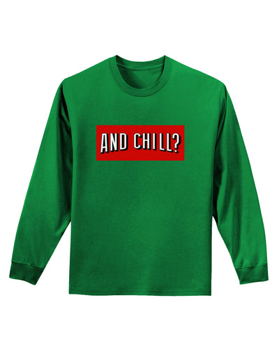 And Chill Adult Long Sleeve Dark T-Shirt-TooLoud-Kelly-Green-Small-Davson Sales