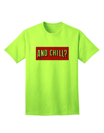 And Chill Premium Adult T-Shirt for Leisure Comfort-Mens T-shirts-TooLoud-Neon-Green-Small-Davson Sales