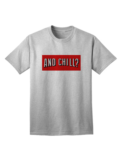 And Chill Premium Adult T-Shirt for Leisure Comfort-Mens T-shirts-TooLoud-AshGray-Small-Davson Sales