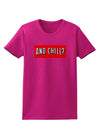 And Chill Womens Dark T-Shirt-TooLoud-Hot-Pink-Small-Davson Sales