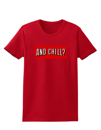 And Chill Womens Dark T-Shirt-TooLoud-Red-X-Small-Davson Sales