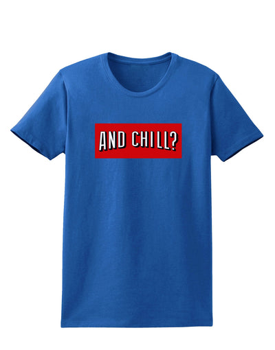 And Chill Womens Dark T-Shirt-TooLoud-Royal-Blue-X-Small-Davson Sales