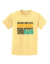 Anyone Who Says Sunshine Inspirational Quote Childrens T-Shirt-Childrens T-Shirt-TooLoud-Daffodil-Yellow-X-Small-Davson Sales