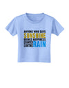 Anyone Who Says Sunshine Inspirational Quote Toddler T-Shirt-Toddler T-Shirt-TooLoud-Aquatic-Blue-2T-Davson Sales