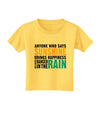 Anyone Who Says Sunshine Inspirational Quote Toddler T-Shirt-Toddler T-Shirt-TooLoud-Yellow-2T-Davson Sales