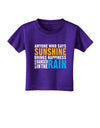 Anyone Who Says Sunshine Inspirational Quote Toddler T-Shirt Dark-Toddler T-Shirt-TooLoud-Purple-2T-Davson Sales