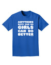 Anything Boys Can Do Girls Can Do Better Adult Dark T-Shirt by TooLoud-Mens T-Shirt-TooLoud-Royal-Blue-Small-Davson Sales