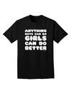 Anything Boys Can Do Girls Can Do Better Adult Dark T-Shirt by TooLoud-Mens T-Shirt-TooLoud-Black-Small-Davson Sales