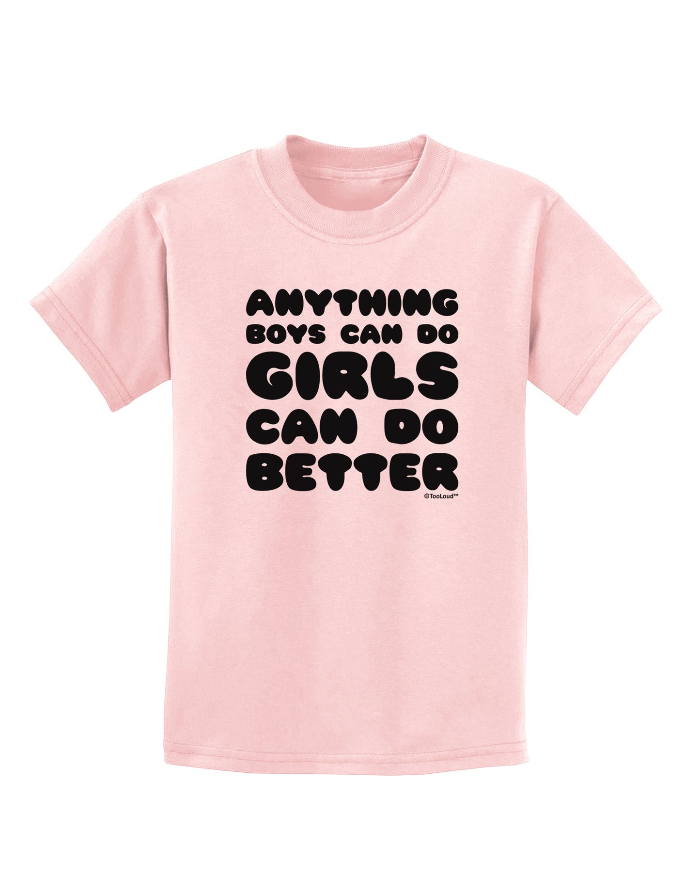 Anything Boys Can Do Girls Can Do Better Childrens T-Shirt by TooLoud-Childrens T-Shirt-TooLoud-PalePink-X-Small-Davson Sales