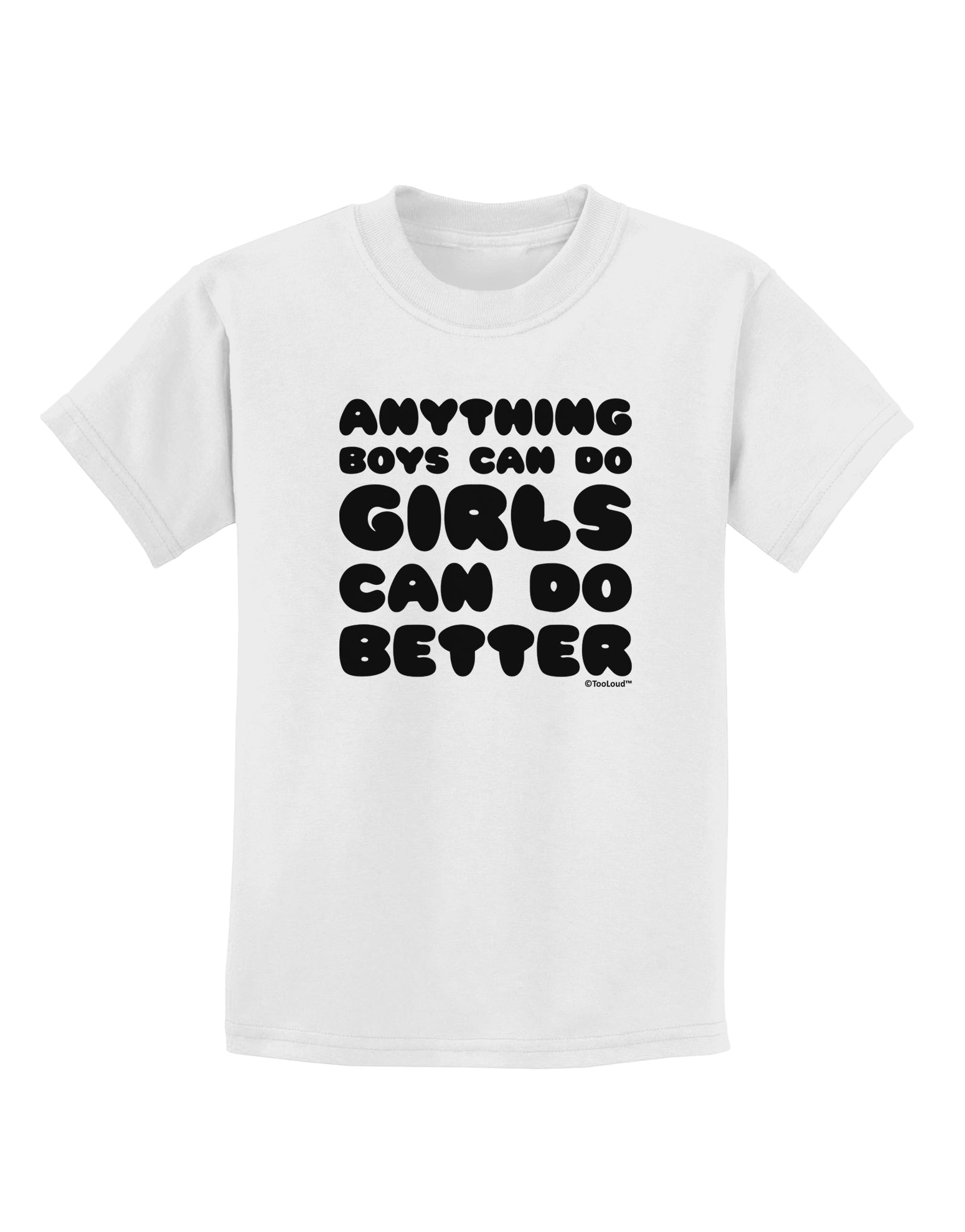 Anything Boys Can Do Girls Can Do Better Childrens T-Shirt by TooLoud-Childrens T-Shirt-TooLoud-White-X-Small-Davson Sales
