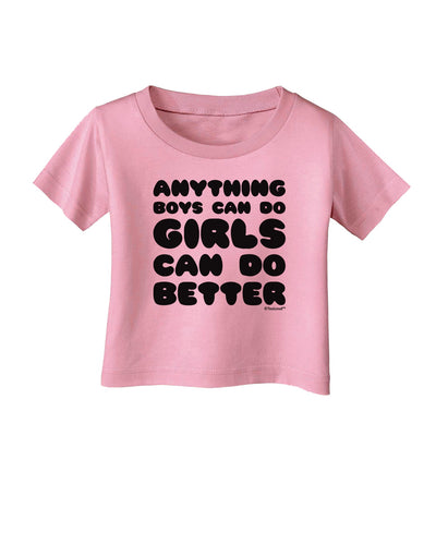 Anything Boys Can Do Girls Can Do Better Infant T-Shirt by TooLoud-Infant T-Shirt-TooLoud-Candy-Pink-06-Months-Davson Sales