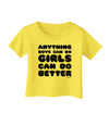 Anything Boys Can Do Girls Can Do Better Infant T-Shirt by TooLoud-Infant T-Shirt-TooLoud-Yellow-06-Months-Davson Sales