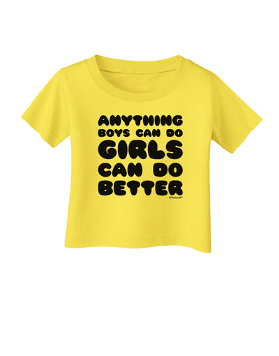 Anything Boys Can Do Girls Can Do Better Infant T-Shirt by TooLoud-Infant T-Shirt-TooLoud-Yellow-06-Months-Davson Sales