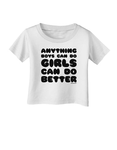 Anything Boys Can Do Girls Can Do Better Infant T-Shirt by TooLoud-Infant T-Shirt-TooLoud-White-06-Months-Davson Sales