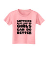 Anything Boys Can Do Girls Can Do Better Toddler T-Shirt by TooLoud-Toddler T-Shirt-TooLoud-Candy-Pink-2T-Davson Sales