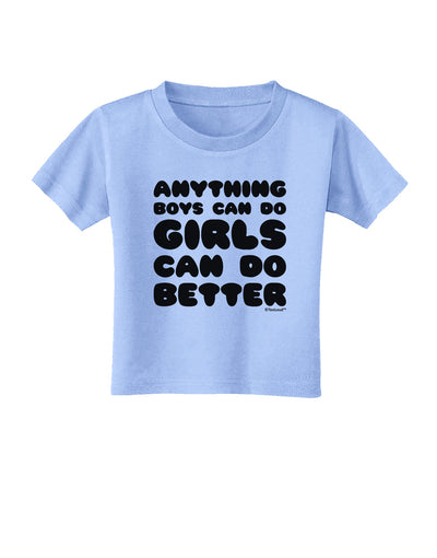 Anything Boys Can Do Girls Can Do Better Toddler T-Shirt by TooLoud-Toddler T-Shirt-TooLoud-Aquatic-Blue-2T-Davson Sales