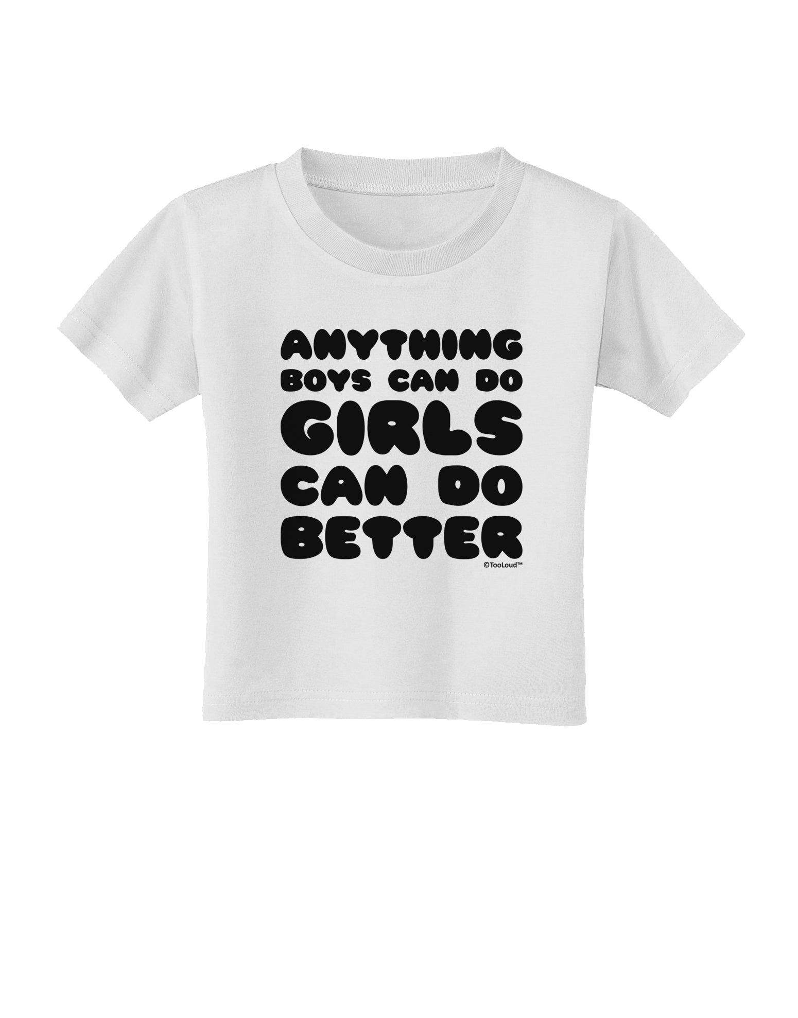 Anything Boys Can Do Girls Can Do Better Toddler T-Shirt by TooLoud-Toddler T-Shirt-TooLoud-White-2T-Davson Sales