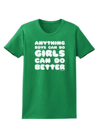 Anything Boys Can Do Girls Can Do Better Womens Dark T-Shirt by TooLoud-Womens T-Shirt-TooLoud-Kelly-Green-X-Small-Davson Sales