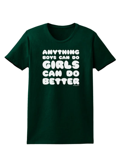 Anything Boys Can Do Girls Can Do Better Womens Dark T-Shirt by TooLoud-Womens T-Shirt-TooLoud-Forest-Green-Small-Davson Sales