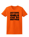 Anything Boys Can Do Girls Can Do Better Womens T-Shirt by TooLoud-Womens T-Shirt-TooLoud-Orange-X-Small-Davson Sales