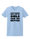 Anything Boys Can Do Girls Can Do Better Womens T-Shirt by TooLoud-Womens T-Shirt-TooLoud-Light-Blue-X-Small-Davson Sales