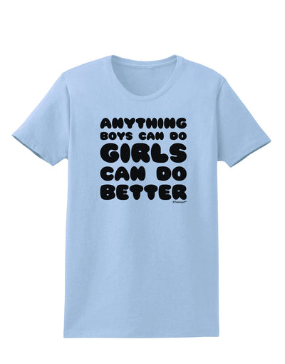 Anything Boys Can Do Girls Can Do Better Womens T-Shirt by TooLoud-Womens T-Shirt-TooLoud-Light-Blue-X-Small-Davson Sales