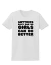 Anything Boys Can Do Girls Can Do Better Womens T-Shirt by TooLoud-Womens T-Shirt-TooLoud-White-X-Small-Davson Sales