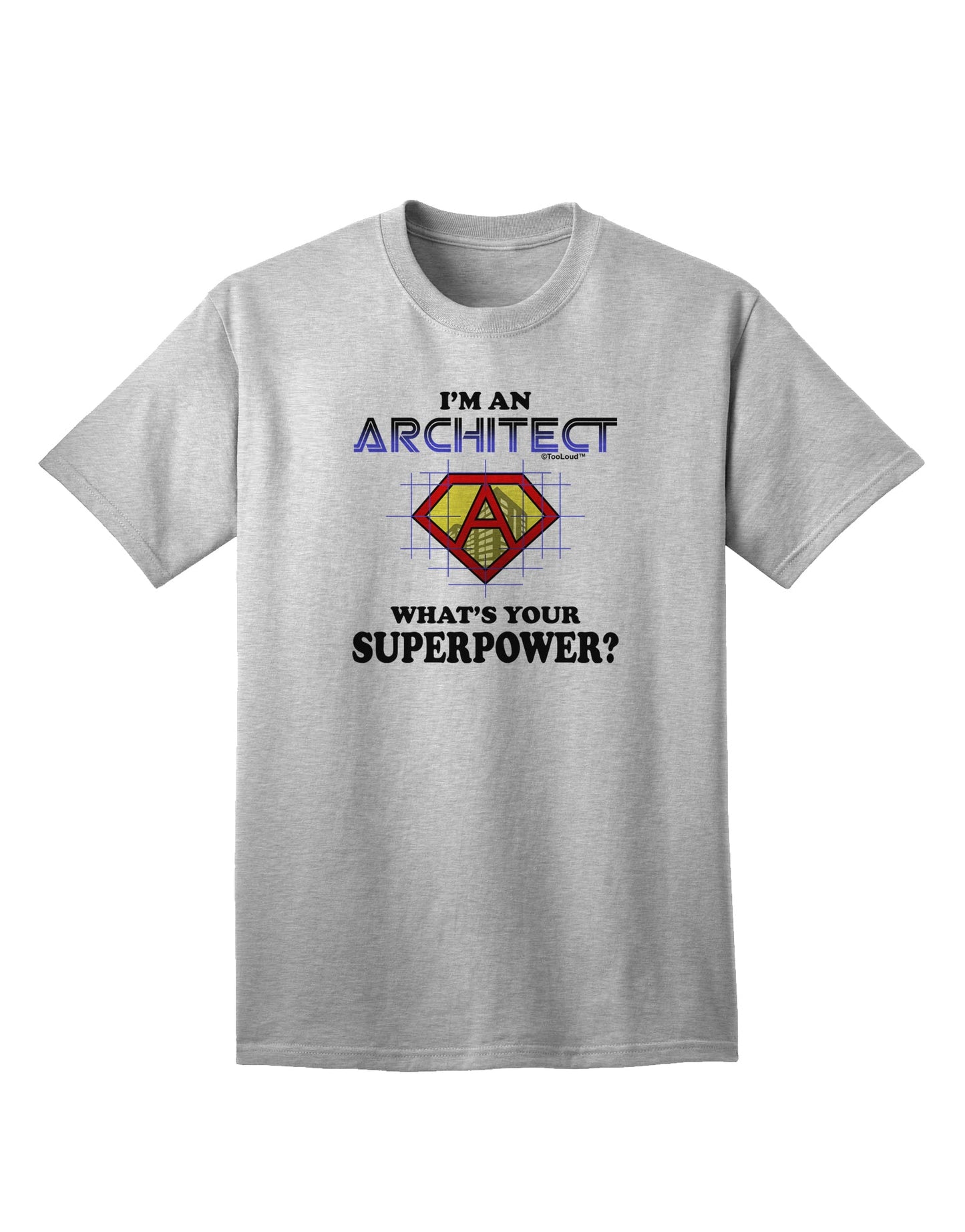 Architect - Superpower Adult T-Shirt-unisex t-shirt-TooLoud-AshGray-Small-Davson Sales