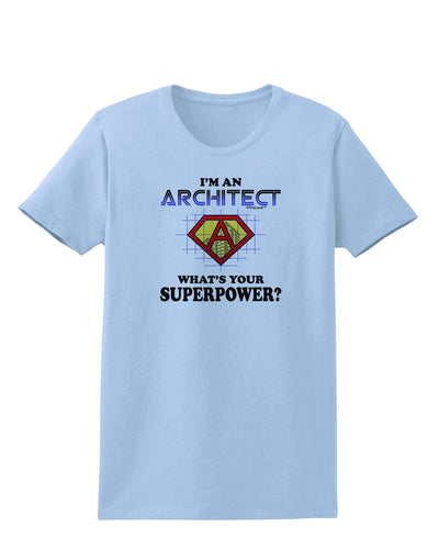 Architect - Superpower Womens T-Shirt-Womens T-Shirt-TooLoud-Light-Blue-X-Small-Davson Sales