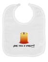 Are You A Virgin - Black Flame Candle Baby Bib by TooLoud