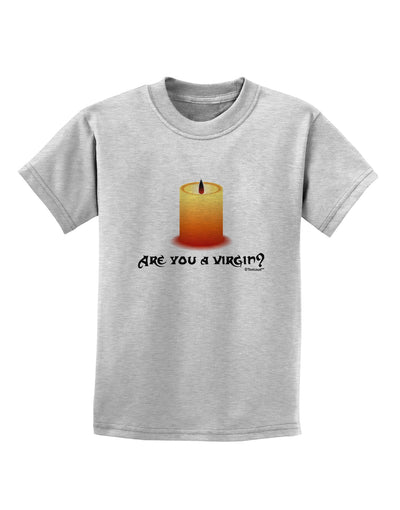 Are You A Virgin - Black Flame Candle Childrens T-Shirt by TooLoud-Childrens T-Shirt-TooLoud-AshGray-X-Small-Davson Sales