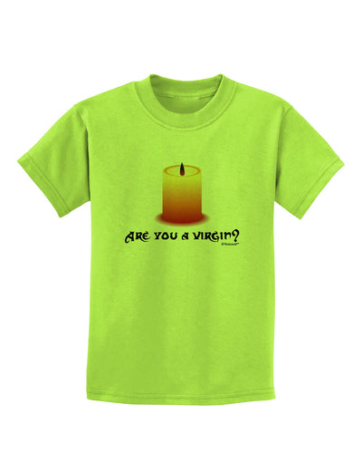 Are You A Virgin - Black Flame Candle Childrens T-Shirt by TooLoud-Childrens T-Shirt-TooLoud-Lime-Green-X-Small-Davson Sales