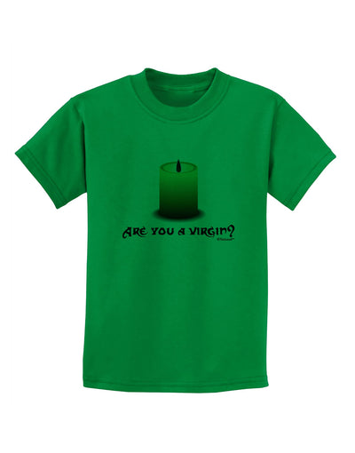 Are You A Virgin - Black Flame Candle Childrens T-Shirt by TooLoud-Childrens T-Shirt-TooLoud-Kelly-Green-X-Small-Davson Sales