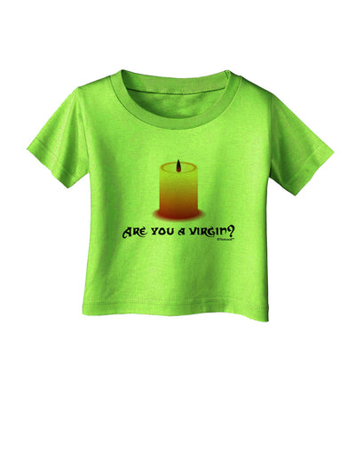 Are You A Virgin - Black Flame Candle Infant T-Shirt by TooLoud-Infant T-Shirt-TooLoud-Lime-Green-06-Months-Davson Sales