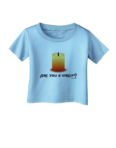 Are You A Virgin - Black Flame Candle Infant T-Shirt by TooLoud-Infant T-Shirt-TooLoud-Aquatic-Blue-06-Months-Davson Sales