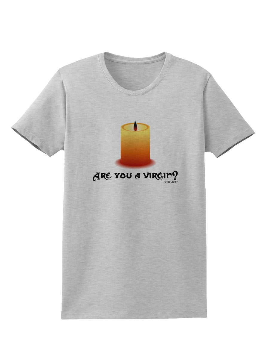 Are You A Virgin - Black Flame Candle Womens T-Shirt by TooLoud-Womens T-Shirt-TooLoud-White-X-Small-Davson Sales