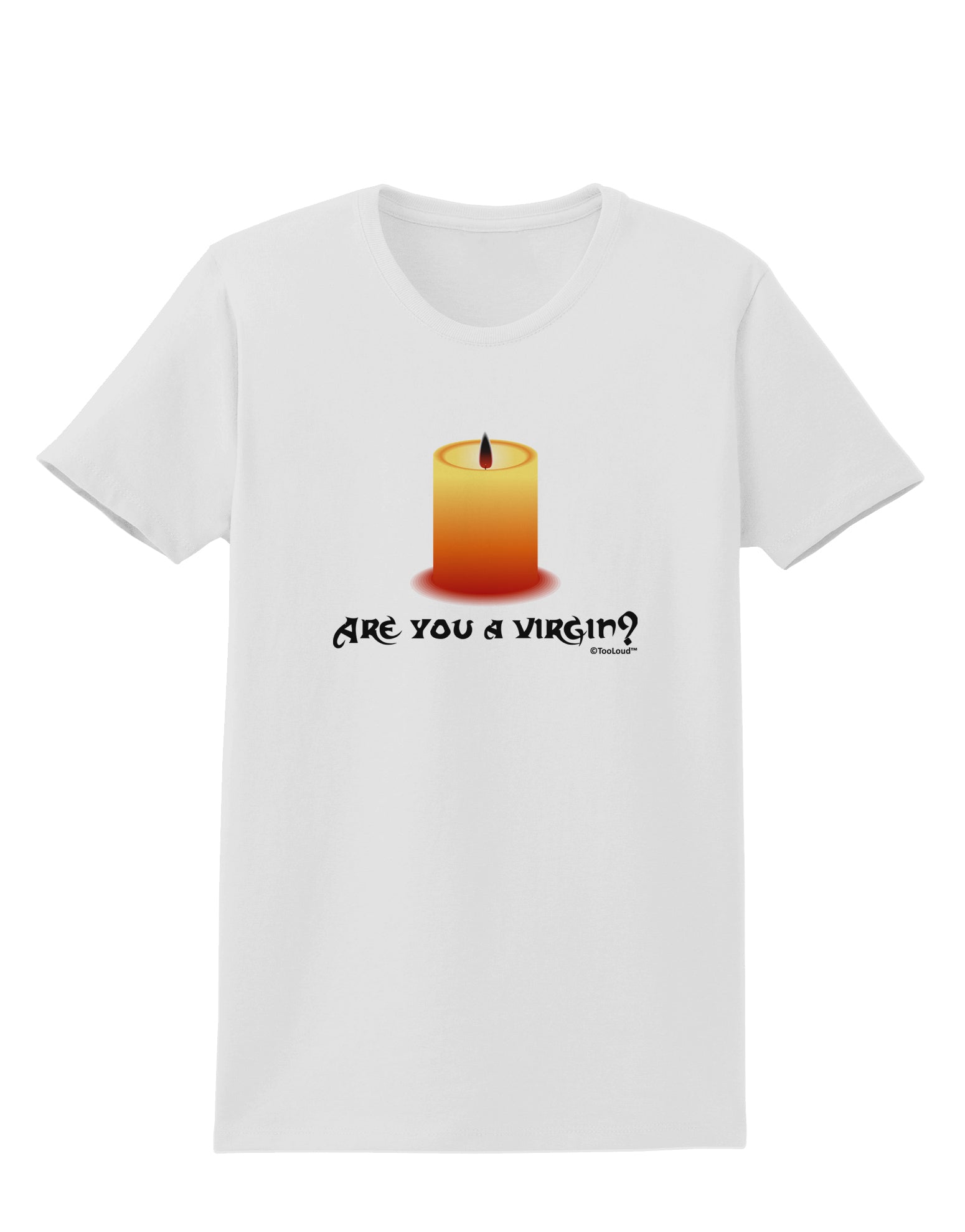 Are You A Virgin - Black Flame Candle Womens T-Shirt by TooLoud-Womens T-Shirt-TooLoud-White-X-Small-Davson Sales