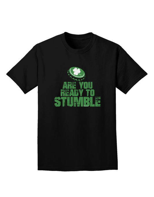 Are You Ready To Stumble Funny Adult Dark T-Shirt by TooLoud-Mens T-Shirt-TooLoud-Black-Small-Davson Sales