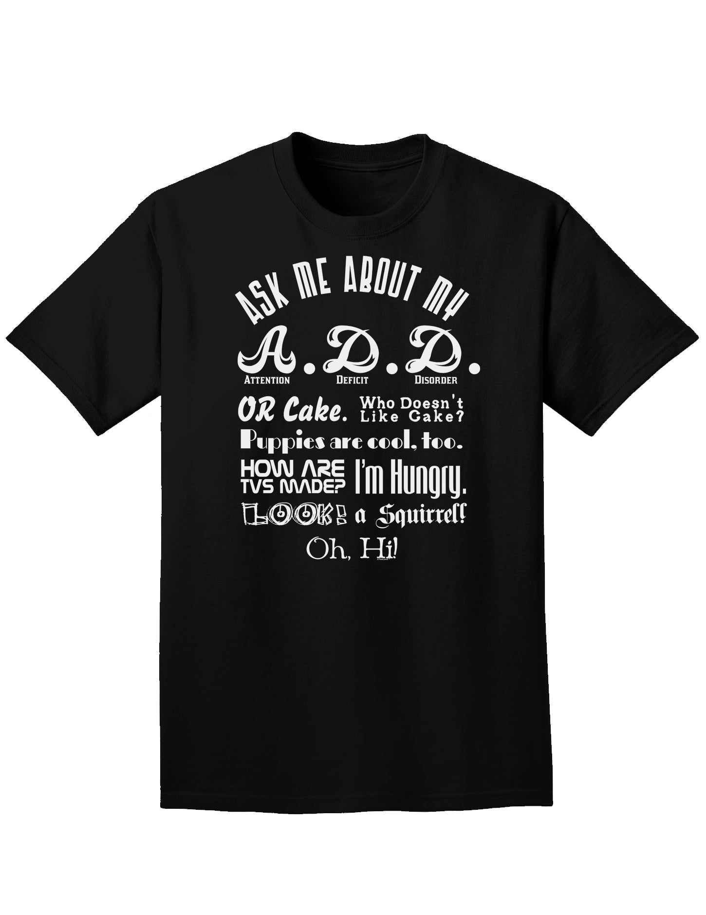 Ask Me About My A.D.D. Adult Dark T-Shirt-Mens T-Shirt-TooLoud-Black-Small-Davson Sales