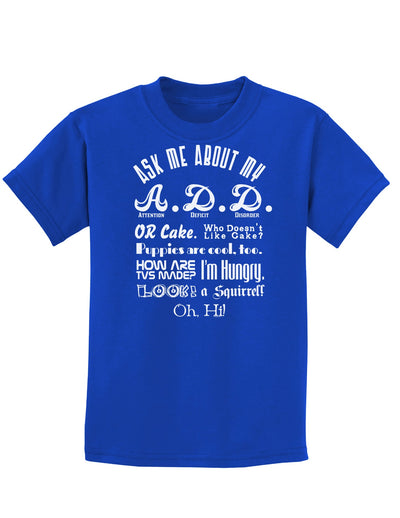 Ask Me About My A.D.D. Childrens Dark T-Shirt-Childrens T-Shirt-TooLoud-Royal-Blue-X-Small-Davson Sales