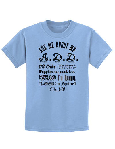 Ask Me About My A.D.D. Childrens T-Shirt-Childrens T-Shirt-TooLoud-Light-Blue-X-Small-Davson Sales