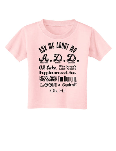 Ask Me About My A.D.D. Toddler T-Shirt-Toddler T-Shirt-TooLoud-Light-Pink-2T-Davson Sales