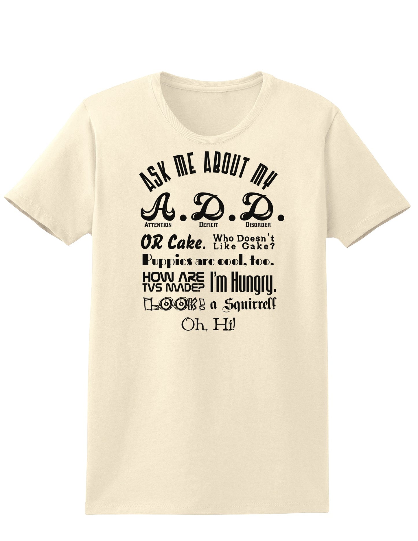 Ask Me About My A.D.D. Womens T-Shirt-Womens T-Shirt-TooLoud-Natural-X-Small-Davson Sales