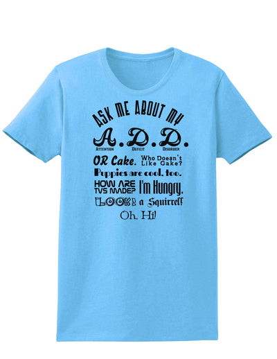 Ask Me About My A.D.D. Womens T-Shirt-Womens T-Shirt-TooLoud-Aquatic-Blue-X-Small-Davson Sales