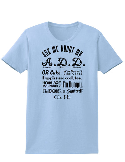 Ask Me About My A.D.D. Womens T-Shirt-Womens T-Shirt-TooLoud-Light-Blue-X-Small-Davson Sales