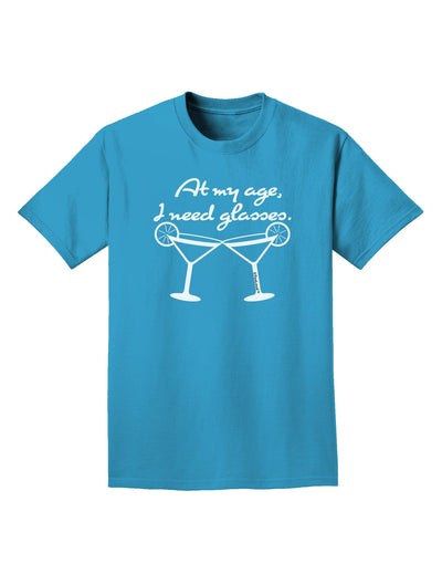 At My Age I Need Glasses - Margarita Adult Dark T-Shirt by TooLoud-Mens T-Shirt-TooLoud-Turquoise-Small-Davson Sales